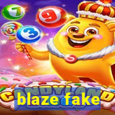 blaze fake